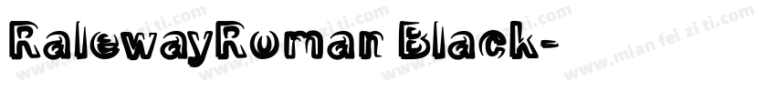 RalewayRoman Black字体转换